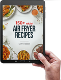 DIGITAL: 150+ Easy Air Fryer Recipes Cookbook